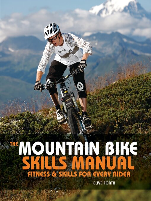 Title details for The Mountain Bike Skills Manual by Clive Forth - Available